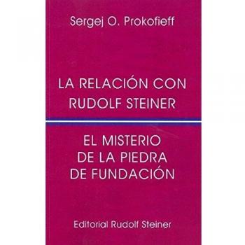La relación con Rudolf Steiner : el misterio de la piedra de fundación