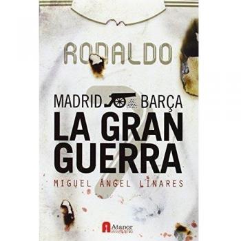 Madrid-Barça. La Gran Guerra