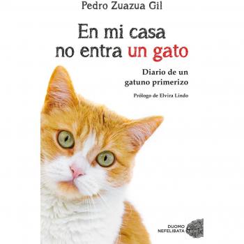 En mi casa no entra un gato: Diario de un gatuno primerizo - Zuazua Gil, Pedro