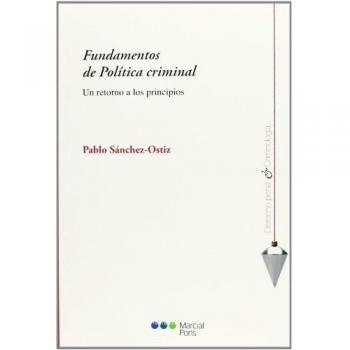 Fundamentos de Política criminal: Un retorno a los principios - Pablo Sánchez-ostiz Gutiérrez