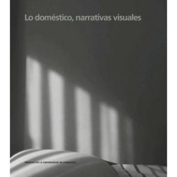 LO DOMÉSTICO, MARRATIVAS VISUALES