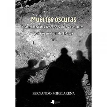 Muertes oscuras: Contrabandistas, redes de evasión y asesinatos políticos en el País del Bidasoa