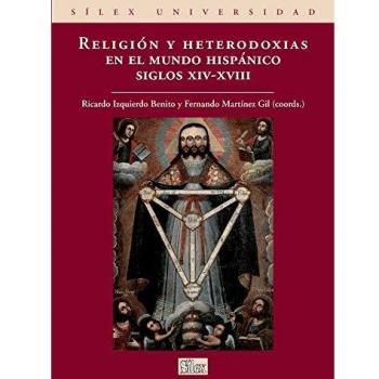Religión y heterodoxias en el mundo hispánico