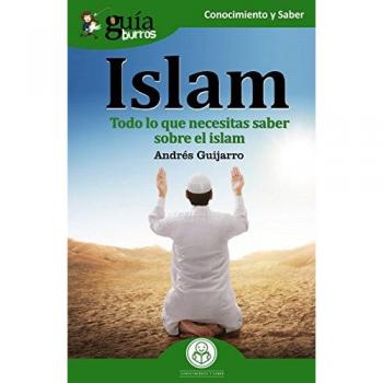 GuíaBurros Islam.  Todo lo que necesitas saber sobre el islam