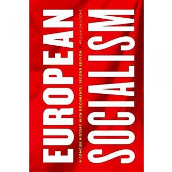 European Socialism: A Comprehensive Historical Overview with Primary Documents, Second Edition