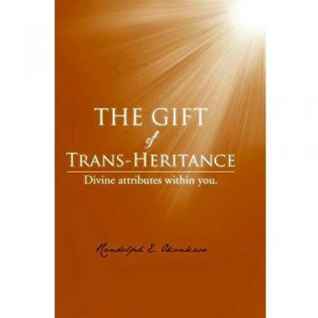 El Regalo de la Trans-Herencia: Atributos Divinos Dentro de Ti - Tapa Dura