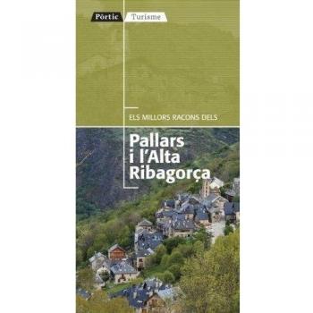Els millors racons del Pallars i l'Alta Ribagorça