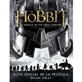 El Hobbit. La Batalla de los Cinco Ejércitos. Guía oficial de la película