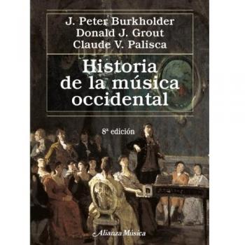 Historia de la música occidental: Octava edición - Burkholder, James Peter; Grout, Donald Jay; Palisca, Claude V.