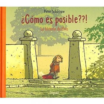 ¿Cómo es posible? ¡La historia de Elvis! - Schossow Peter