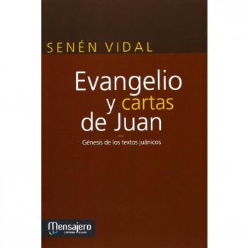 Evangelio y Cartas De Juan: Génesis de los textos juánicos