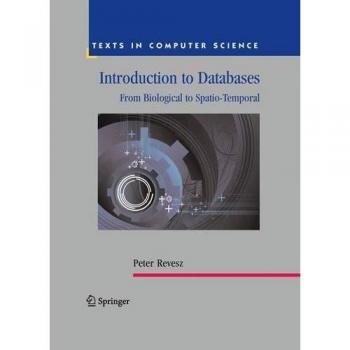 Comprehensive Guide to Databases: Biological and Spatio-Temporal Perspectives (Computer Science Texts)