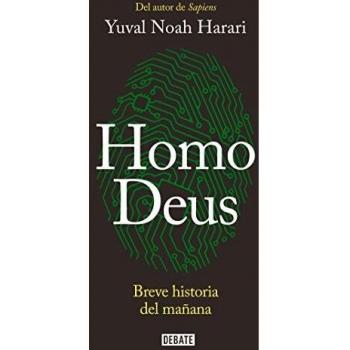 Homo Deus: Breve Historia del Mañana / Homo Deus. a History of Tomorrow: Breve Historia del Mañana