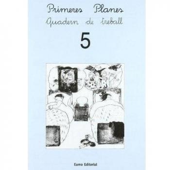 Primeres Planes. Quadern de treball 5