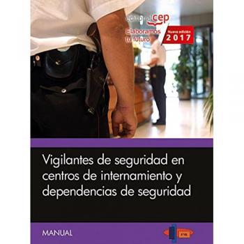 Manual. Vigilantes de seguridad en centros de internamiento y dependencias de seguridad