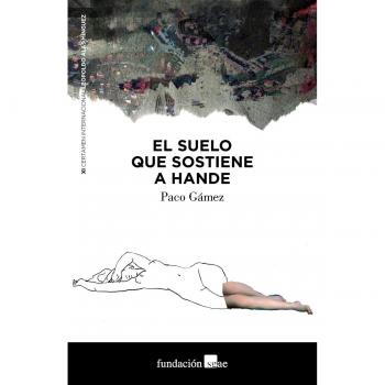 El suelo que sostiene a hande: 11 - Francisco Gámez Blánquez