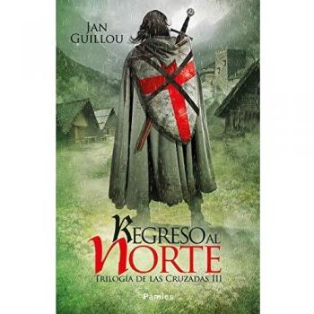 Regreso al norte: Trilogía de las Cruzadas III