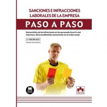 Sanciones e infracciones laborales de la empresa. Paso a paso: Guía práctica de las infracciones en