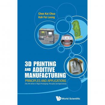 3D PRINTING AND ADDITIVE MANUFACTURING: PRINCIPLES AND APPLICATIONS