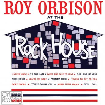 At The Rock House - ORBISON, ROY