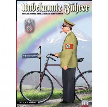 Biografía Histórica Desconocida: Hitler como Nunca lo Has Visto - Volumen 1