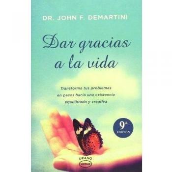 Dar gracias a la vida - John Demartini