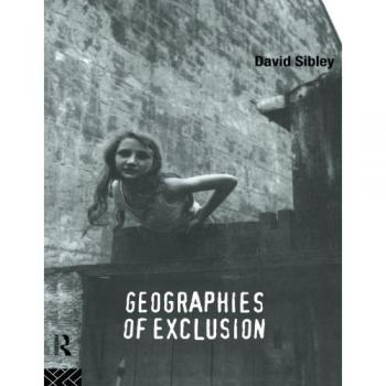 Geographies of Exclusion: Society and Difference in the West
