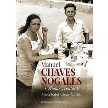 Manuel Chaves Nogales I: Andar y contar I