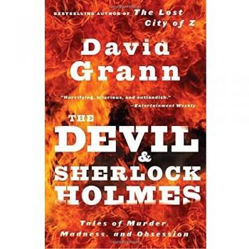 The Devil and Sherlock Holmes: Tales of Murder, Madness, and Obsession