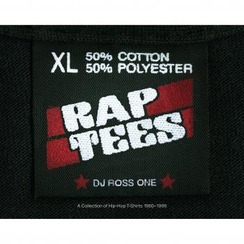 Rap Tees : A Collection of Hip-Hop T-Shirts 1980-1999