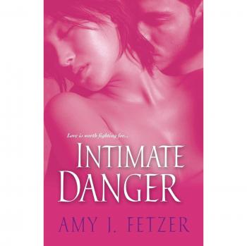 Intimate Danger: A Romantic Suspense Novel by Amy J. Fetzer