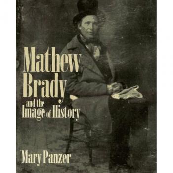 Matthew Brady and the Image of History