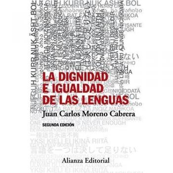 La dignidad e igualdad de las lenguas: Segunda edición - Crítica de la discriminación lingüística