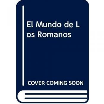 El Mundo De Los Romanos - Charles Freeman
