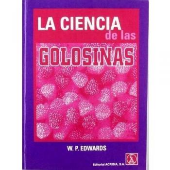 La ciencia de las golosinas - Edwards, W.P.
