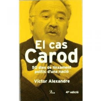 El cas Carod.: 50 dies de linxament polític d'una nació