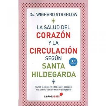 La Salud Del Corazón y La Circulación según Santa Hildegarda