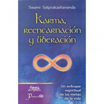 Karma, reencarnacion y liberacion/ Karma, Reincarnation and Liberation: Un Enfoque Espiritual De Las Metas De La Vida