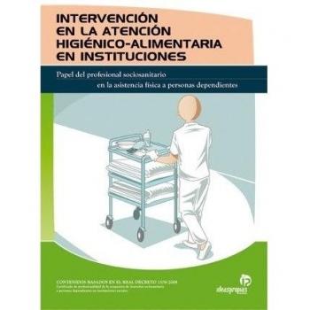 Intervención en la atención higiénico-alimentaria en instituciones: Papel del profesional sociosanitario en la asistencia física a personas dependientes