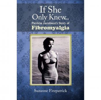 If She Only Knew: Patricia Jacobson's Fibromyalgia Journey - Paperback Edition