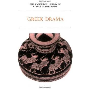 Camb History of Classical Lit v1 p2: Volume 1, Greek Literature, Part 2, Greek Drama