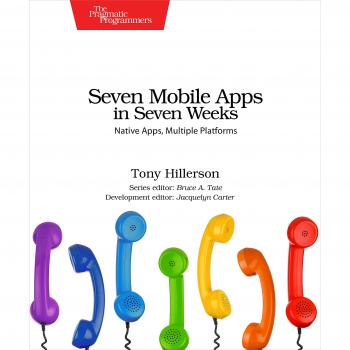 Seven Mobile Apps in Seven Weeks