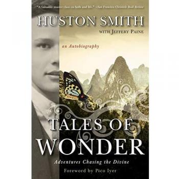Tales of Wonder: Adventures Chasing the Divine, an Autobiography