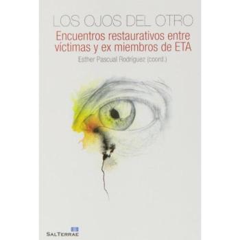 Los ojos del otro: Encuentros restaurativos entre víctimas y ex miembros de ETA: 23