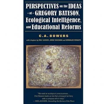 Perspectivas sobre las Ideas de Gregory Bateson, Inteligencia Ecológica y Reformas Educativas - Libro Académico
