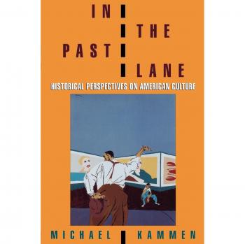 In the Past Lane: Historical Perspectives on American Culture
