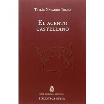 El Acento Castellano: Discurso de ingreso en la RAE/contestación de M. Artigas