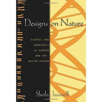 Designs on Nature: Science and Democracy in Europe and the United States