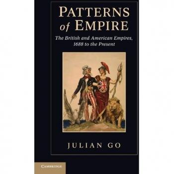 Patterns of Empire: The British and American Empires, 1688 to Present - Cambridge University Press Edition