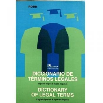 Dictionary of Legal Terms/Diccionario De Terminos Legales: Sanish-English and English-Spanish/Espanol-Ingles E Ingles-Espanol